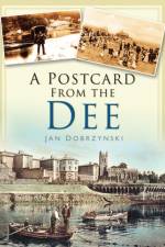 A Postcard from the Dee af Jan Dobrzynski