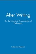 After Writing af Catherine (University of Cambridge) Pickstock