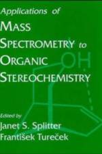 Applications of Mass Spectrometry to Organic Sterochemistry