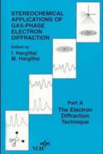 Stereochemical Applications of Gas-Phase Electron Diffraction, Part A af I. Hargittai