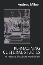 Re-imagining Cultural Studies af Andrew J Milner