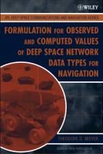 Formulation for Observed and Computed Values of Deep Space Network Data Types for Navigation af Theodore D. (California Institute of Technology's Jet Propulsion Laboratory) Moyer