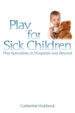 Play for Sick Children af Cath Hubbuck