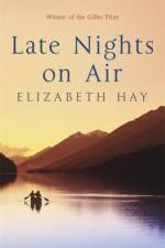 Late Nights on Air af Elizabeth Hay