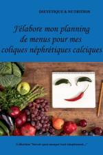 J'elabore mon planning de menus pour mes coliques nephretiques calciques af Cedric Menard