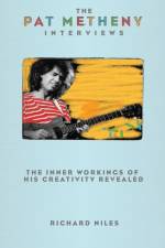 The Pat Metheny Interviews af Richard Niles