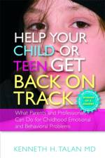 Help your Child or Teen Get Back On Track af Kenneth Talan