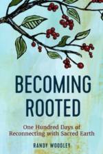 Becoming Rooted af Randy Woodley
