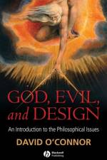 God, Evil and Design af David K. (Seton Hall University) O'Connor