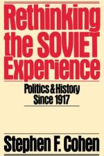 Rethinking the Soviet Experience af Stephen F. Cohen