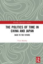 The Politics of Time in China and Japan af Viren (University of Wisconsin - Madison Murthy