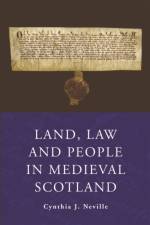 Land, Law and People in Medieval Scotland af Cynthia J. Neville