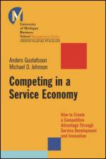 Competing in a Service Economy af Michael D. (University of Michigan Business School) Johnson
