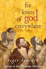 For Lovers of God Everywhere af Roger Housden