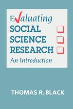 Evaluating Social Science Research af Thomas R. Black