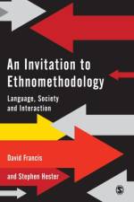 An Invitation to Ethnomethodology af David J. Francis