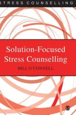 Solution-Focused Stress Counselling af Bill O'Connell