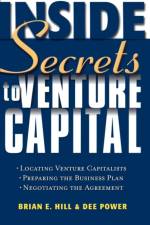 Inside Secrets to Venture Capital af Brian E. Hill