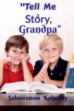 Tell Me a Story, Grandpa af Sahasranam Kalpathy