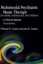 Multimodal Psychiatric Music Therapy for Adults, Adolescents, and Children af Michael Cassity