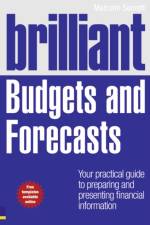 Brilliant Budgets and Forecasts af Malcolm Secrett
