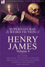 The Collected Supernatural and Weird Fiction of Henry James