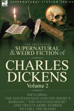 The Collected Supernatural and Weird Fiction of Charles Dickens-Volume 2