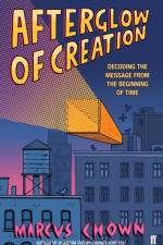 Afterglow of Creation af Marcus Chown