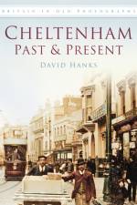 Cheltenham Past and Present af David Hanks