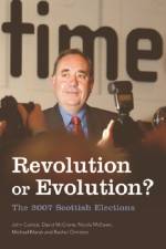 Revolution or Evolution? The 2007 Scottish Elections af John Curtice