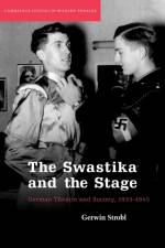 The Swastika and the Stage af Gerwin (Cardiff University) Strobl