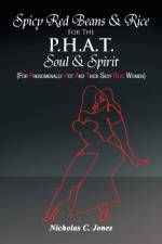 Spicy Red Beans& Rice for the P.H.A.T Soul &Spirit af Nicholas C Jones