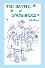 The Battle On Snowshoes af Bob Bearor