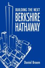Building the Next Berkshire Hathaway af Daniel Braem
