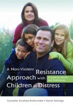 A Non-Violent Resistance Approach with Children in Distress af Carmelite Avraham-Krehwinkel