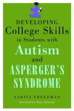 Developing College Skills in Students with Autism and Asperger's Syndrome af Sarita Freedman