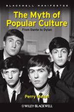 The Myth of Popular Culture af Perry (New York University Meisel