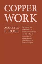 Copper Work af Augustus Foster Rose