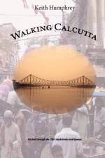 Walking Calcutta af Keith Humphrey