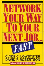 Network Your Way to a New Job...Fast af Clyde C. Lowstuter