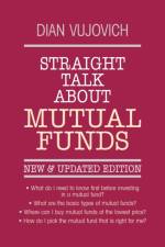 Straight Talk About Mutual Funds af Diane Vujovich