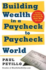 Building Wealth in a Paycheck-to-Paycheck World af Paul Petillo