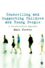 Counselling and Supporting Children and Young People af Mark Prever