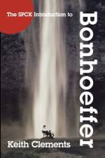 SPCK Introduction to Bonhoeffer af Keith Clements