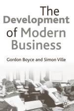 The Development of Modern Business af Gordon Boyce