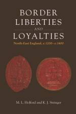 Border Liberties and Loyalties af Matthew L. Holford