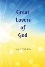 Great Lovers of God af Keyth Dickson