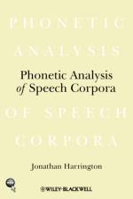 Phonetic Analysis of Speech Corpora af Jonathan (University of Munich Harrington