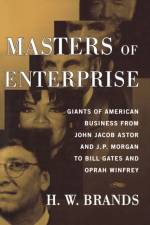 Masters of Enterprise af H.W. Brands