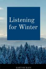 Listening for Winter af Karthik Blkn